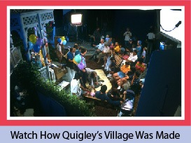 How Quigley's Village was Made